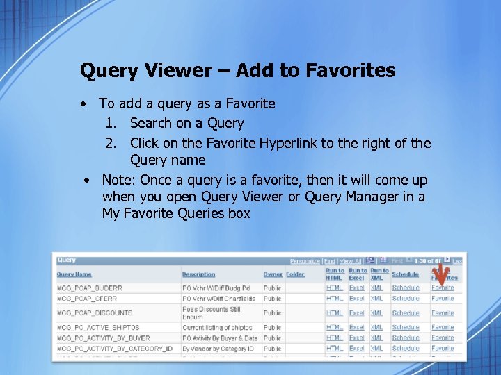 Query Viewer – Add to Favorites • To add a query as a Favorite