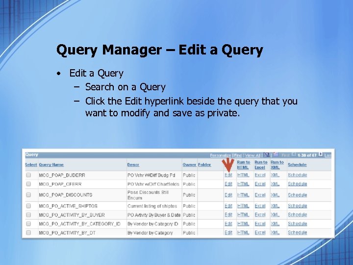 Query Manager – Edit a Query • Edit a Query – Search on a