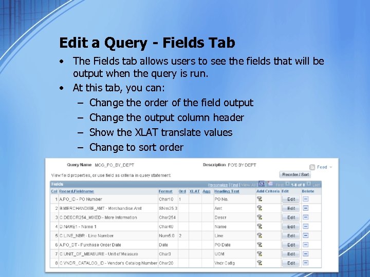 Edit a Query - Fields Tab • The Fields tab allows users to see