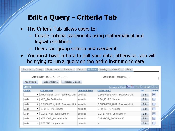 Edit a Query - Criteria Tab • The Criteria Tab allows users to: –