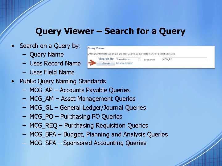 Query Viewer – Search for a Query • Search on a Query by: –
