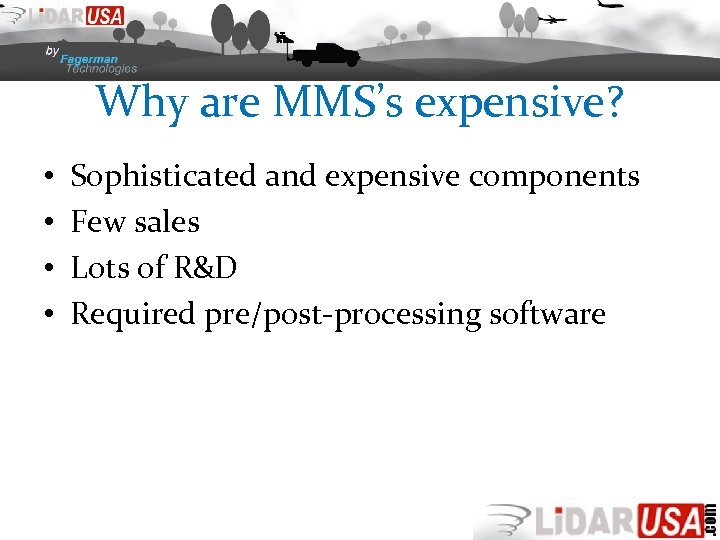 Why are MMS’s expensive? • • Sophisticated and expensive components Few sales Lots of