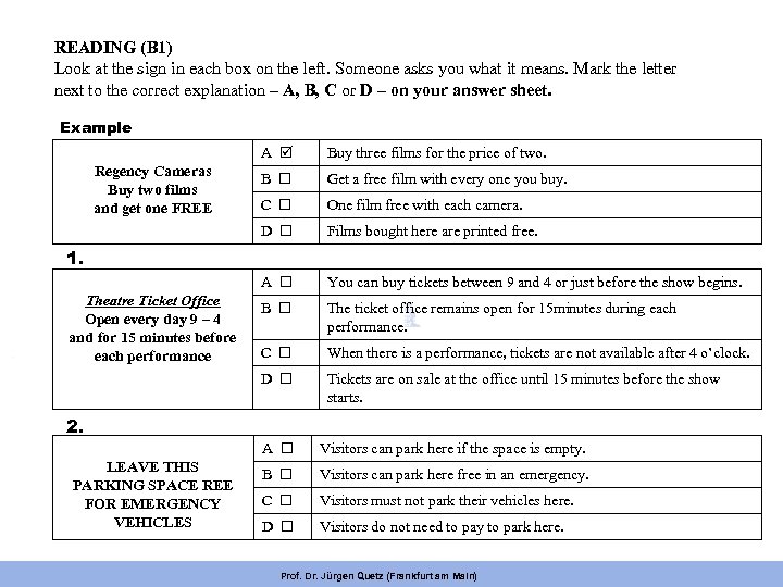 READING (B 1) Look at the sign in each box on the left. Someone