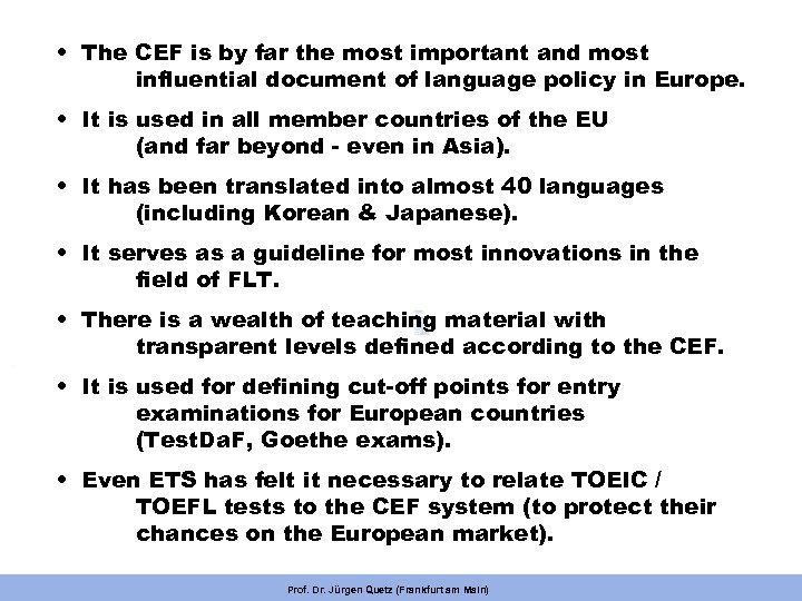  • The CEF is by far the most important and most influential document