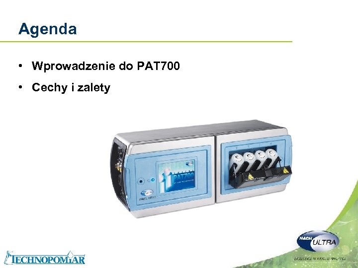 Agenda • Wprowadzenie do PAT 700 • Cechy i zalety Copyright 2006 Hach Ultra