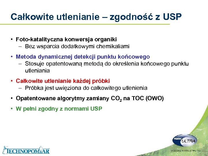 Całkowite utlenianie – zgodność z USP • Foto-katalityczna konwersja organiki – Bez wsparcia dodatkowymi