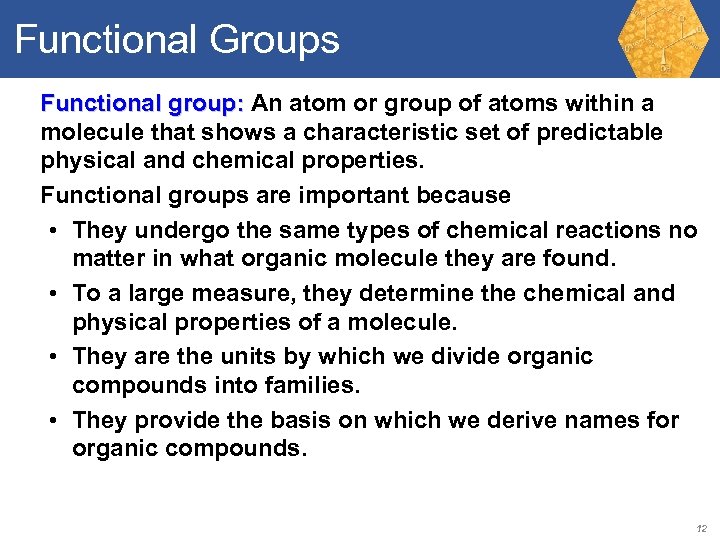 Functional Groups Functional group: An atom or group of atoms within a molecule that