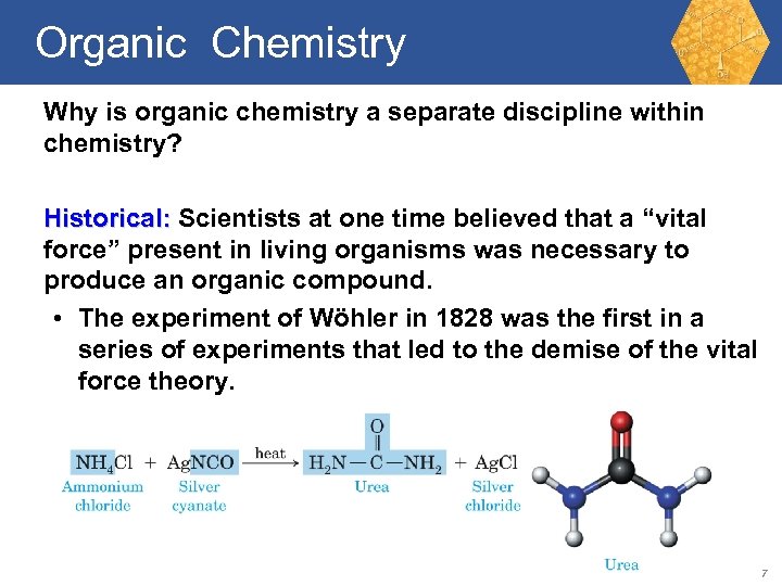 Organic Chemistry Why is organic chemistry a separate discipline within chemistry? Historical: Scientists at