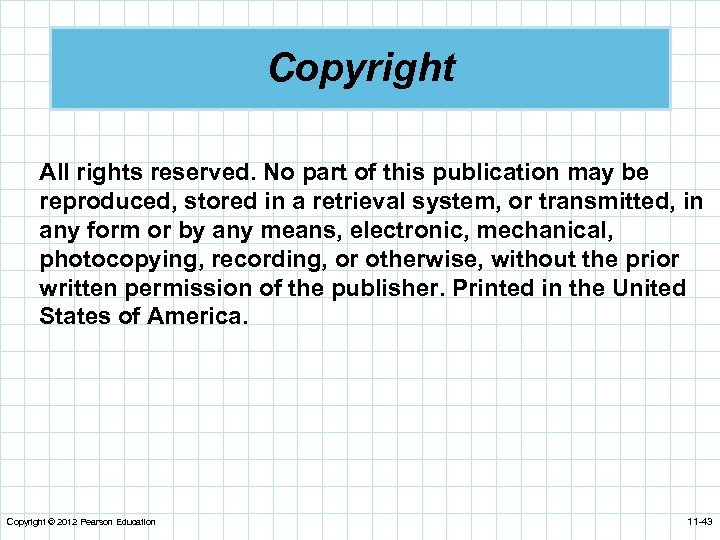 Copyright All rights reserved. No part of this publication may be reproduced, stored in