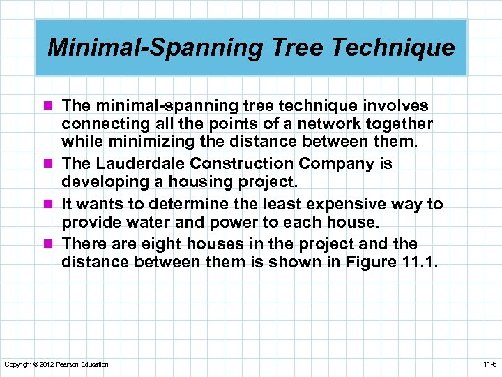 Minimal-Spanning Tree Technique n The minimal-spanning tree technique involves connecting all the points of