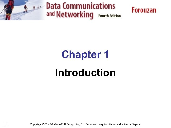 Chapter 1 Introduction 1. 1 Copyright © The Mc. Graw-Hill Companies, Inc. Permission required