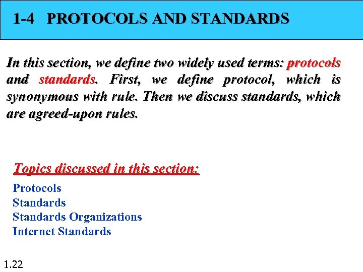 1 -4 PROTOCOLS AND STANDARDS In this section, we define two widely used terms: