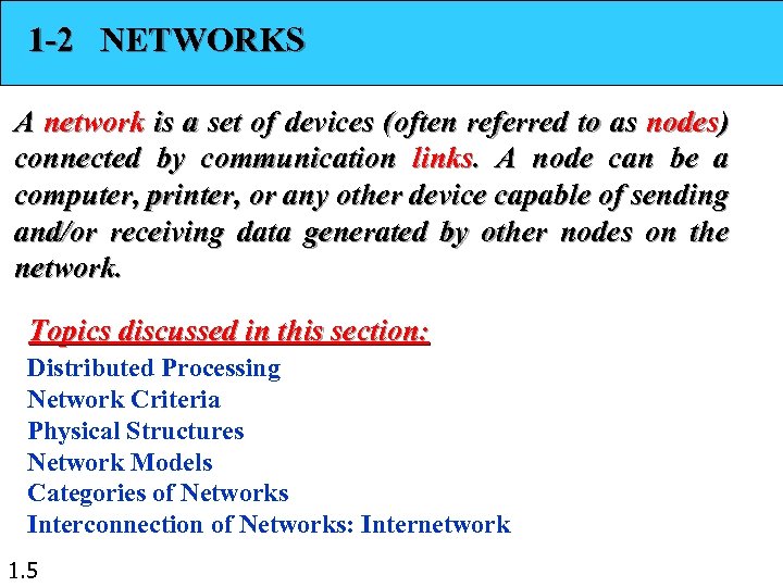 1 -2 NETWORKS A network is a set of devices (often referred to as