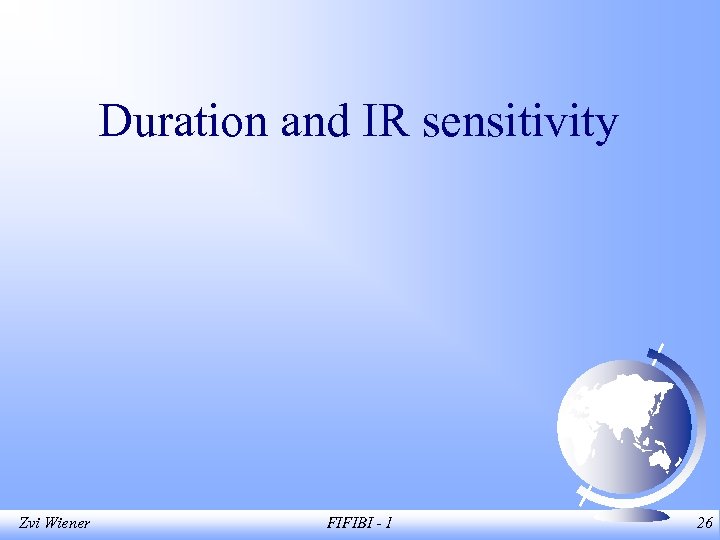 Duration and IR sensitivity Zvi Wiener FIFIBI - 1 26 