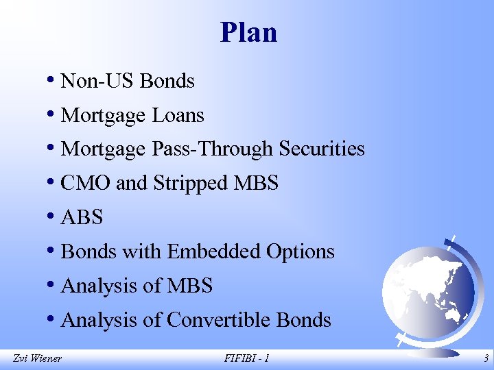 Plan • Non-US Bonds • Mortgage Loans • Mortgage Pass-Through Securities • CMO and