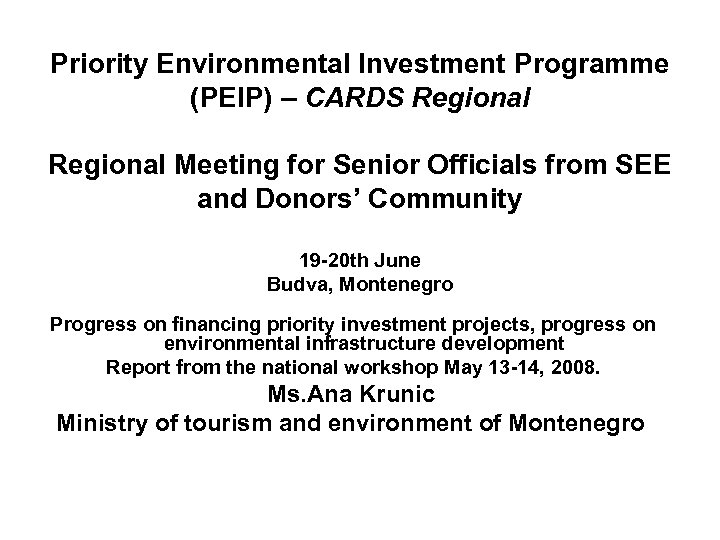 Priority Environmental Investment Programme (PEIP) – CARDS Regional Meeting for Senior Officials from SEE