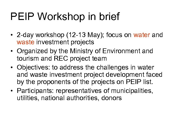 PEIP Workshop in brief • 2 -day workshop (12 -13 May); focus on water