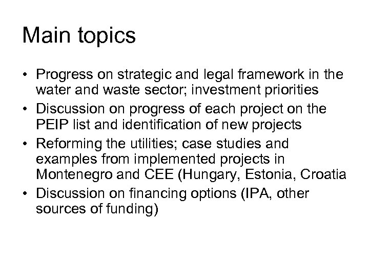 Main topics • Progress on strategic and legal framework in the water and waste