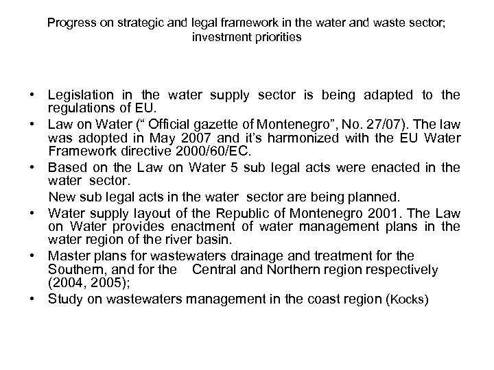 Progress on strategic and legal framework in the water and waste sector; investment priorities