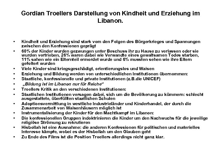 Gordian Troellers Darstellung von Kindheit und Erziehung im Libanon. • • • • Kindheit