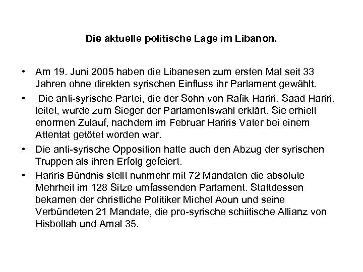 Die aktuelle politische Lage im Libanon. • Am 19. Juni 2005 haben die Libanesen