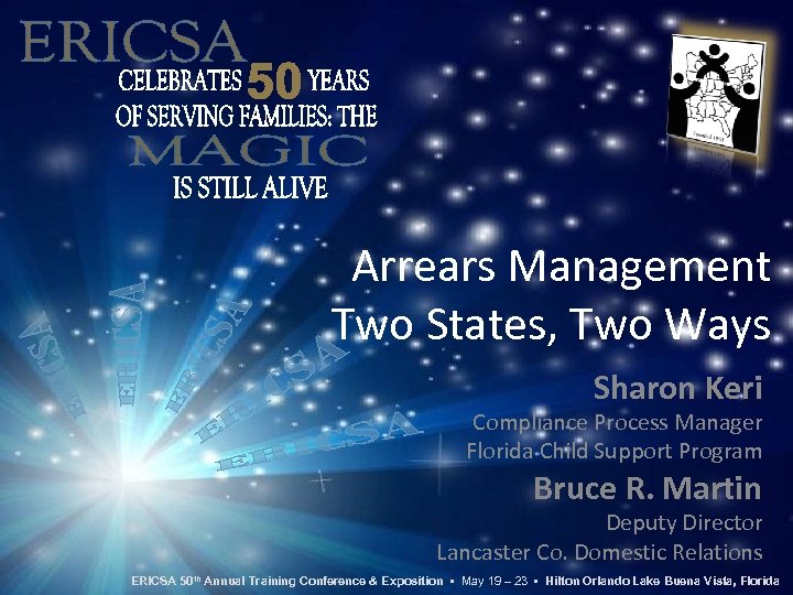 Arrears Management Two States, Two Ways Sharon Keri Compliance Process Manager Florida Child Support