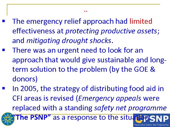 . . § The emergency relief approach had limited effectiveness at protecting productive assets;