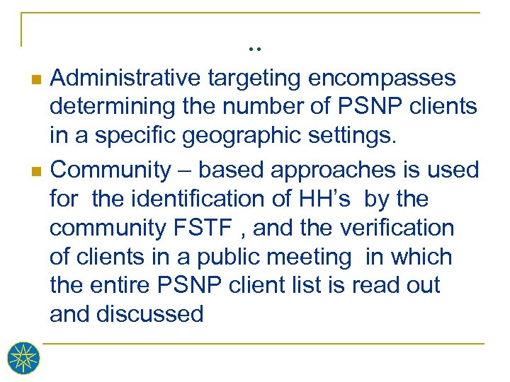 . . Administrative targeting encompasses determining the number of PSNP clients in a specific