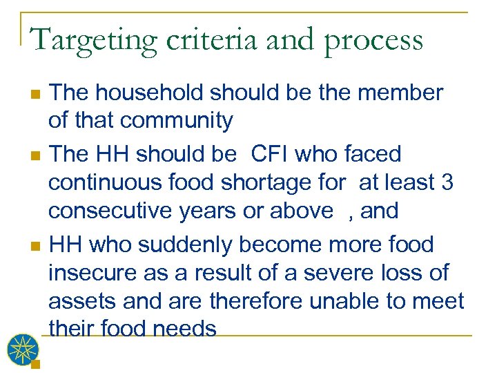 Targeting criteria and process The household should be the member of that community n