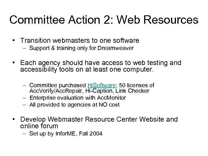 Committee Action 2: Web Resources • Transition webmasters to one software – Support &