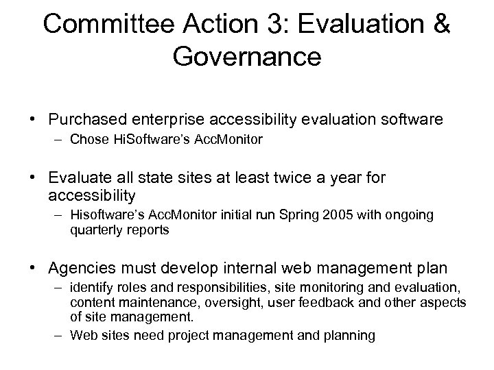 Committee Action 3: Evaluation & Governance • Purchased enterprise accessibility evaluation software – Chose