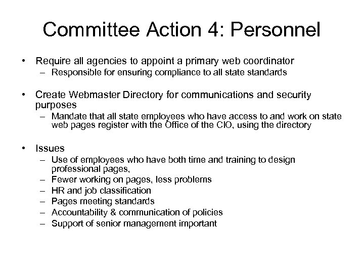 Committee Action 4: Personnel • Require all agencies to appoint a primary web coordinator