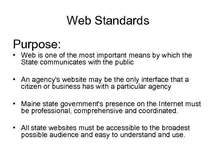 Web Standards Purpose: • Web is one of the most important means by which