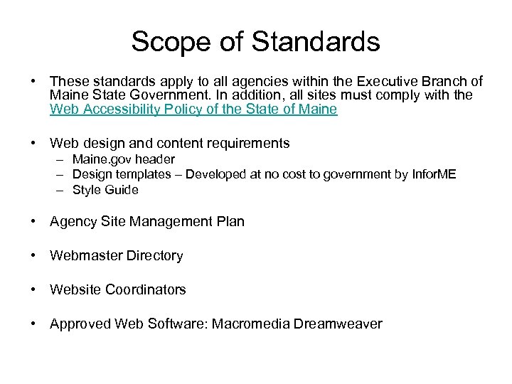 Scope of Standards • These standards apply to all agencies within the Executive Branch