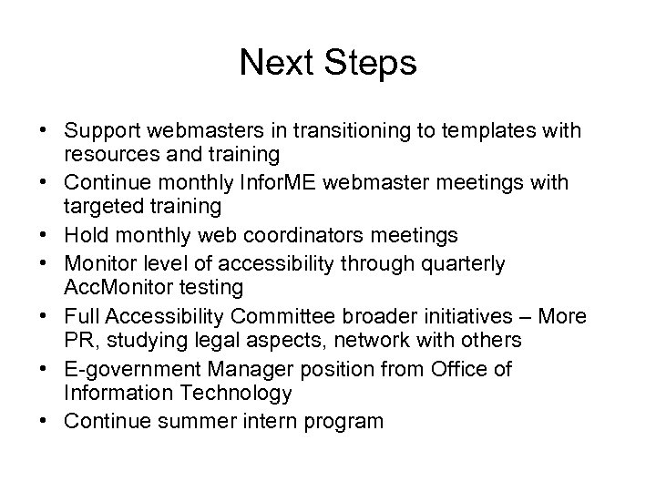 Next Steps • Support webmasters in transitioning to templates with resources and training •