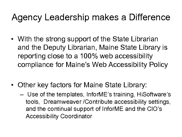 Agency Leadership makes a Difference • With the strong support of the State Librarian