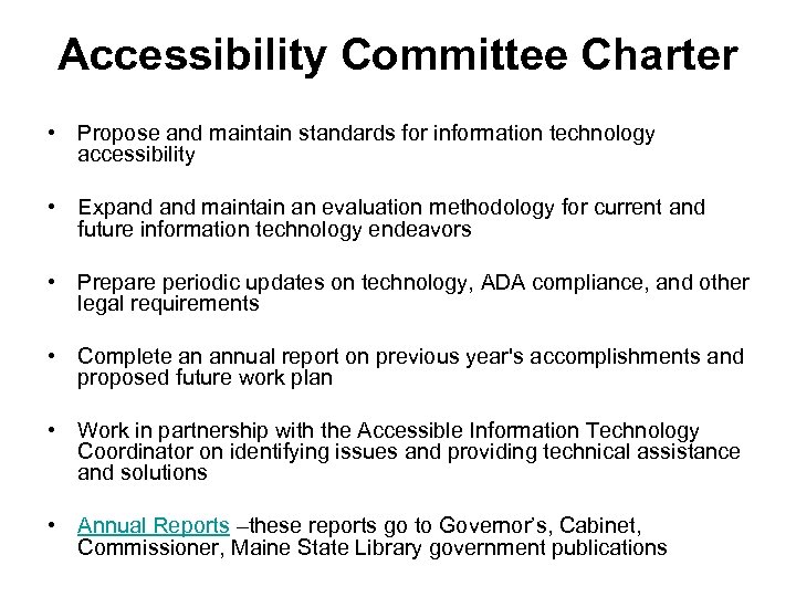 Accessibility Committee Charter • Propose and maintain standards for information technology accessibility • Expand