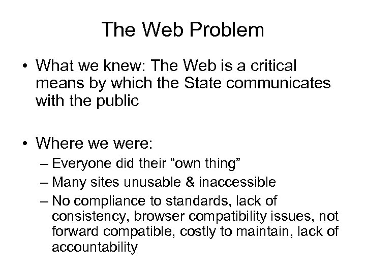 The Web Problem • What we knew: The Web is a critical means by