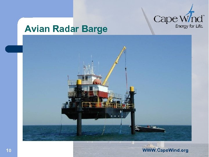 Avian Radar Barge 10 WWW. Cape. Wind. org 