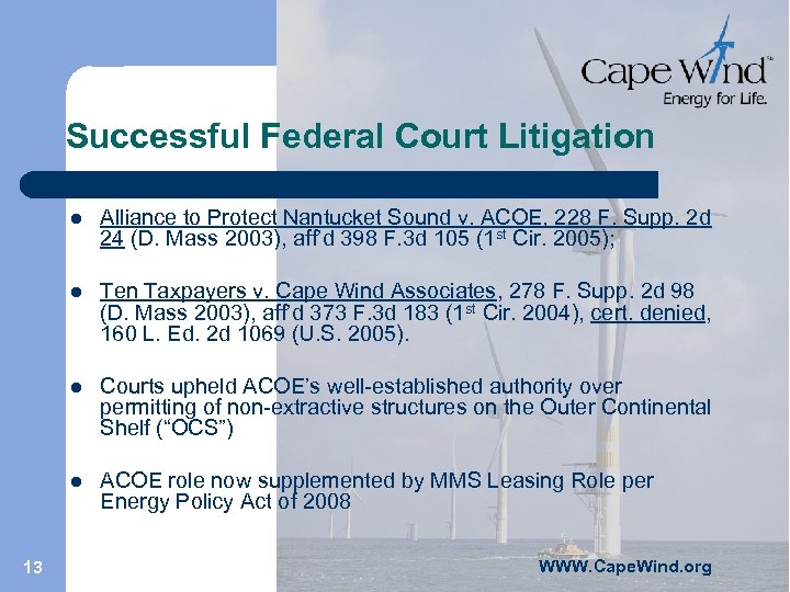 Successful Federal Court Litigation l l Ten Taxpayers v. Cape Wind Associates, 278 F.