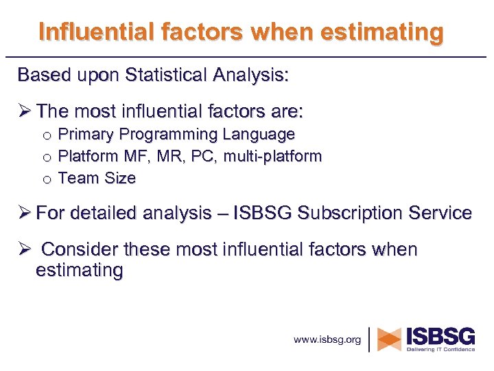 Influential factors when estimating Based upon Statistical Analysis: Ø The most influential factors are:
