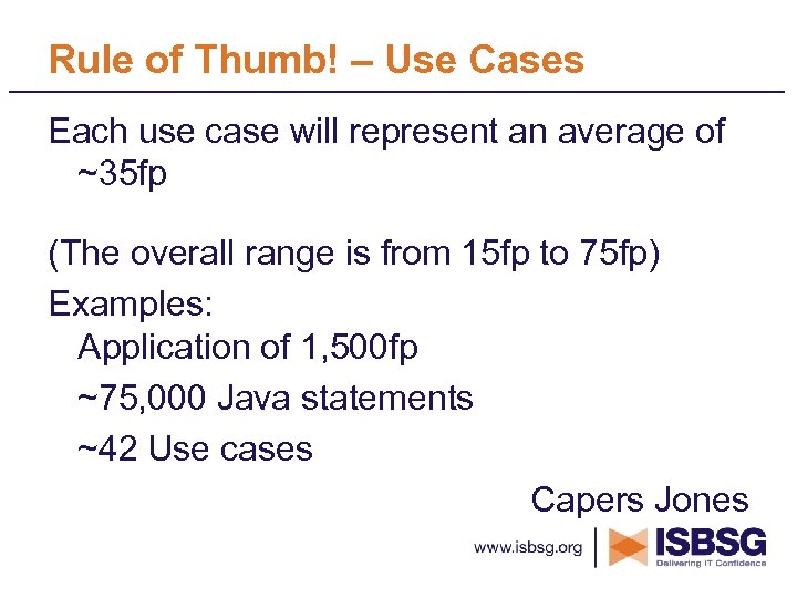Rule of Thumb! – Use Cases Each use case will represent an average of