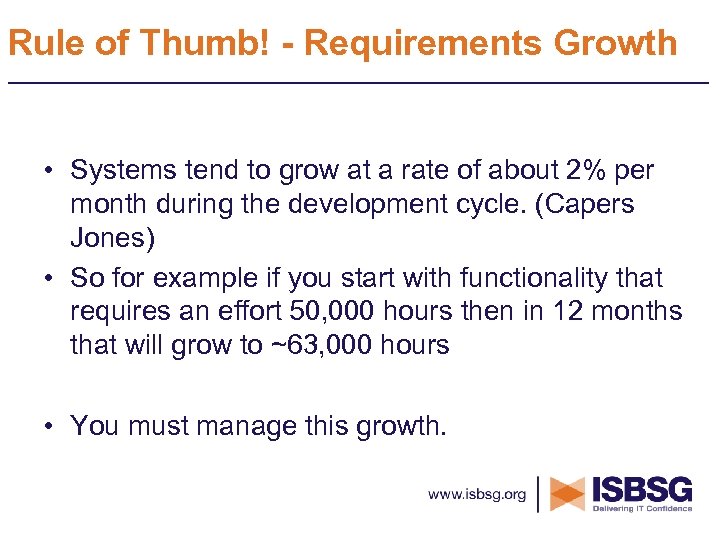 Rule of Thumb! - Requirements Growth • Systems tend to grow at a rate