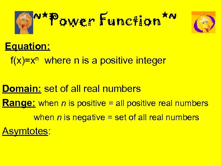 ~*Power Function*~ Equation: f(x)=xn where n is a positive integer Domain: set of all