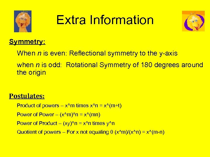 Extra Information Symmetry: When n is even: Reflectional symmetry to the y-axis when n