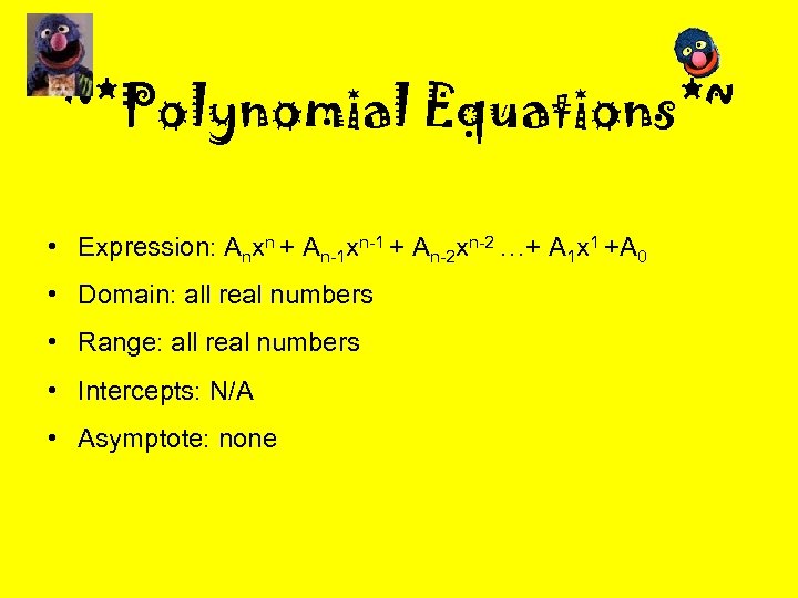 ~*Polynomial Equations*~ • Expression: Anxn + An-1 xn-1 + An-2 xn-2 …+ A 1