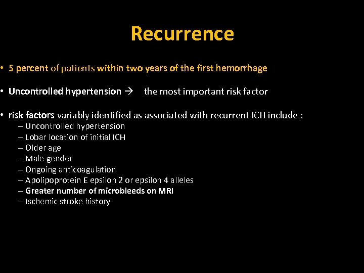 Recurrence • 5 percent of patients within two years of the first hemorrhage •