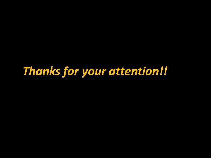 Thanks for your attention!! 