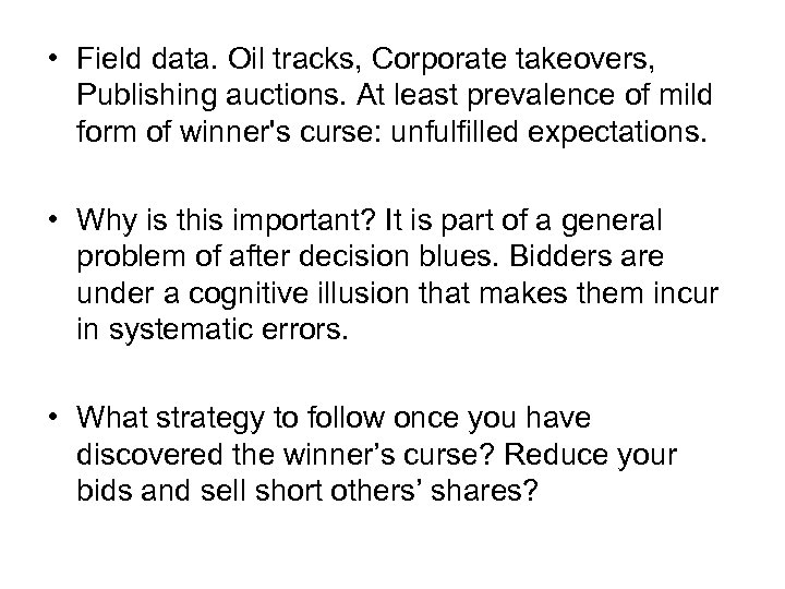  • Field data. Oil tracks, Corporate takeovers, Publishing auctions. At least prevalence of