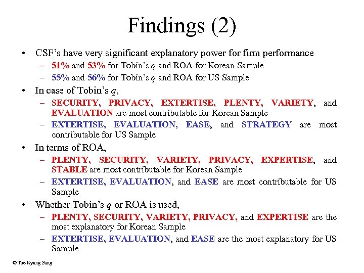 Findings (2) • CSF’s have very significant explanatory power for firm performance – 51%